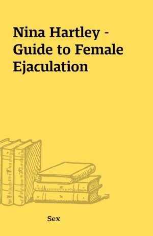 Nina Hartley – Guide to Female Ejaculation